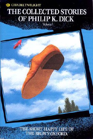 [The Collected Stories of Philip K. Dick 01] • The Short Happy Life of Brown Oxford (1987)